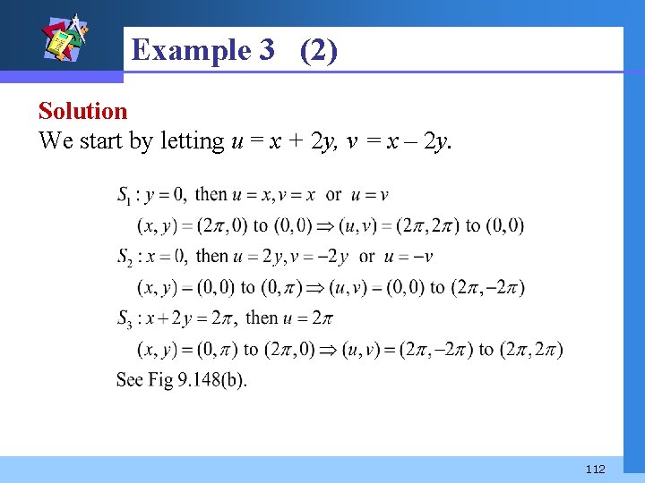 Example 3 (2) Solution We start by letting u = x + 2 y,