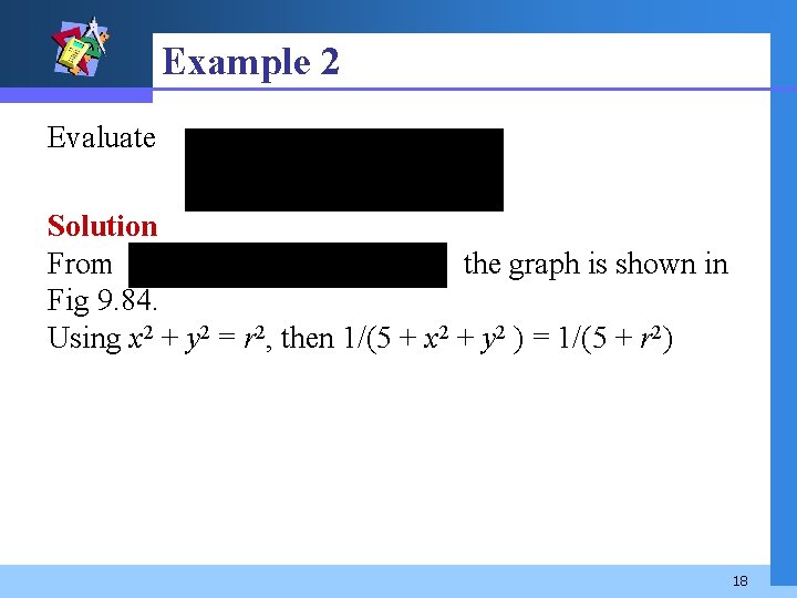 Example 2 Evaluate Solution From the graph is shown in Fig 9. 84. Using