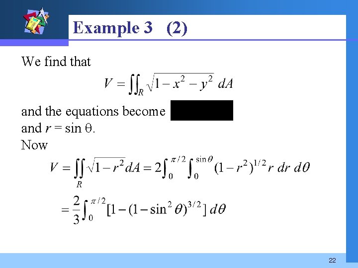 Example 3 (2) We find that and the equations become and r = sin