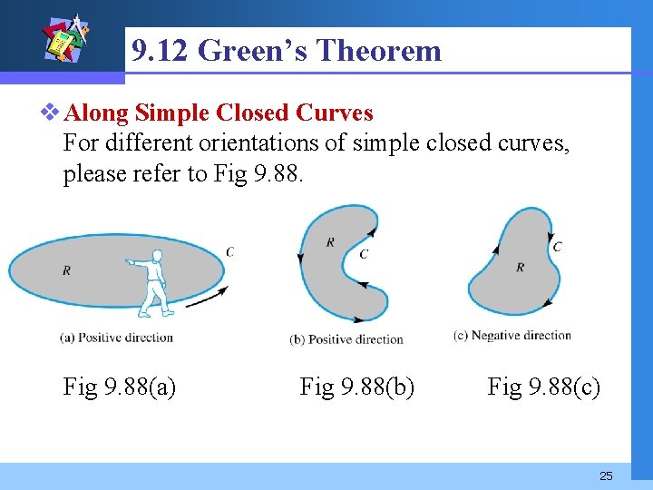 9. 12 Green’s Theorem v Along Simple Closed Curves For different orientations of simple