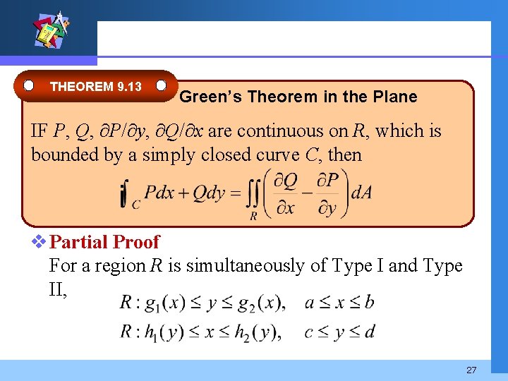 THEOREM 9. 13 Green’s Theorem in the Plane IF P, Q, P/ y, Q/