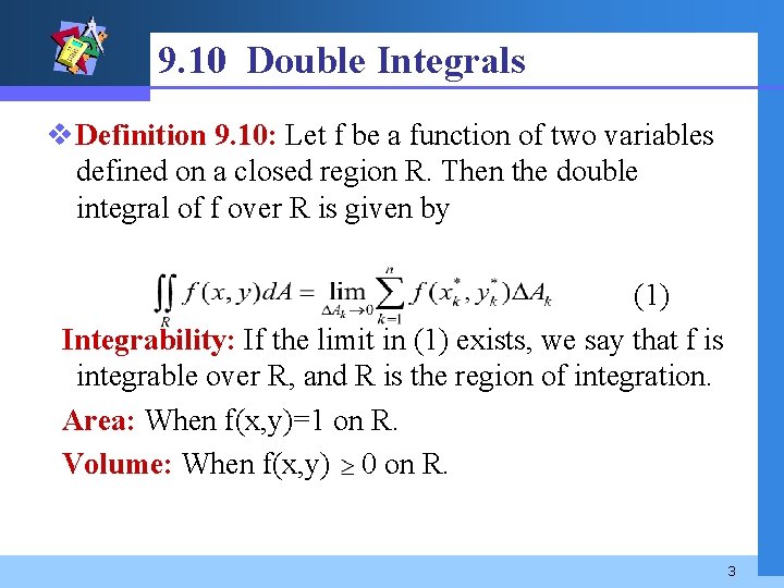 9. 10 Double Integrals v Definition 9. 10: Let f be a function of