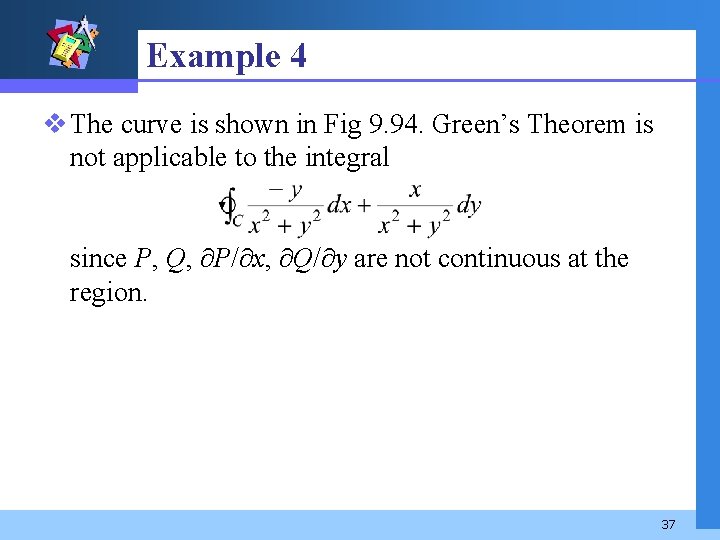 Example 4 v The curve is shown in Fig 9. 94. Green’s Theorem is
