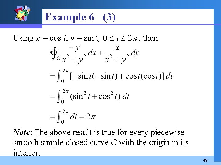 Example 6 (3) Using x = cos t, y = sin t, 0 t