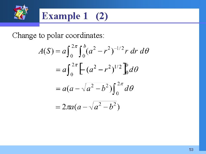 Example 1 (2) Change to polar coordinates: 53 