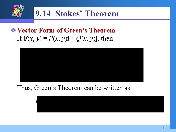 9. 14 Stokes’ Theorem v Vector Form of Green’s Theorem If F(x, y) =