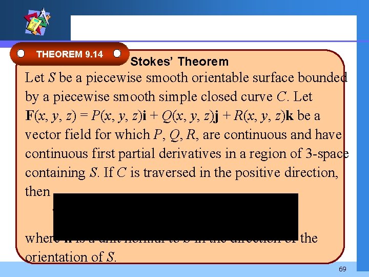 THEOREM 9. 14 Stokes’ Theorem Let S be a piecewise smooth orientable surface bounded