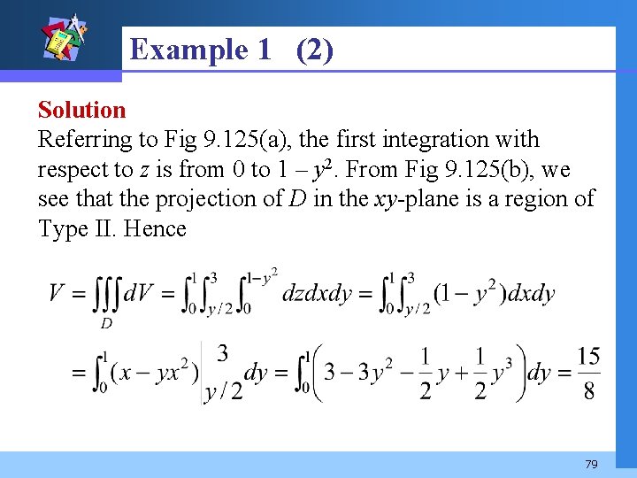 Example 1 (2) Solution Referring to Fig 9. 125(a), the first integration with respect