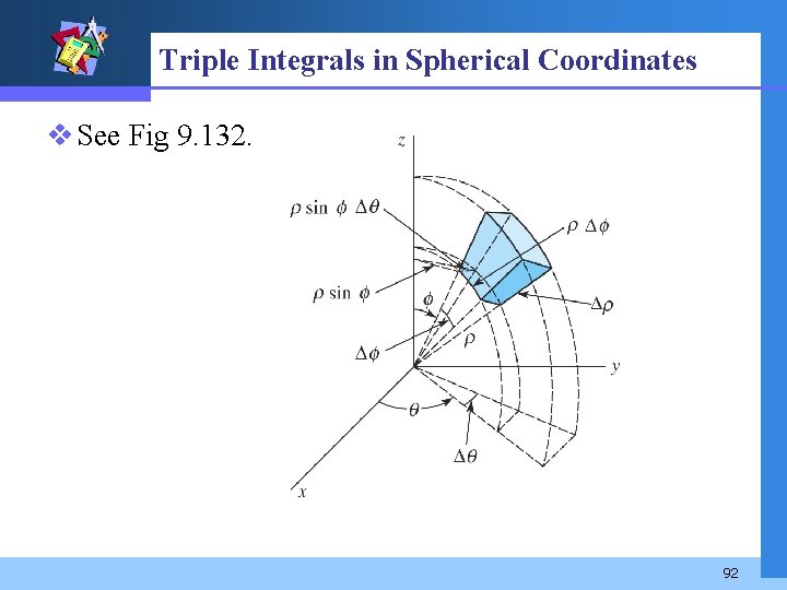 Triple Integrals in Spherical Coordinates v See Fig 9. 132. 92 