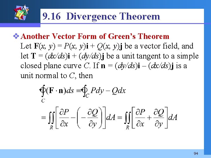 9. 16 Divergence Theorem v Another Vector Form of Green’s Theorem Let F(x, y)