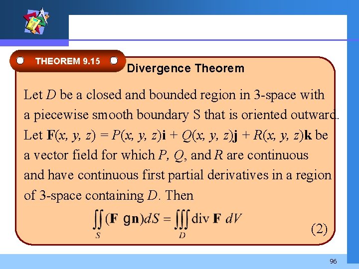 THEOREM 9. 15 Divergence Theorem Let D be a closed and bounded region in