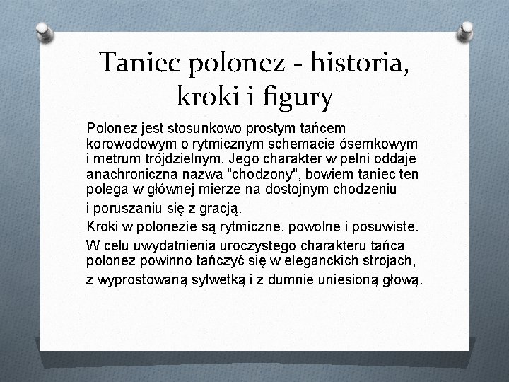 Taniec polonez - historia, kroki i figury Polonez jest stosunkowo prostym tańcem korowodowym o