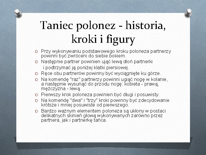 Taniec polonez - historia, kroki i figury O Przy wykonywaniu podstawowego kroku poloneza partnerzy