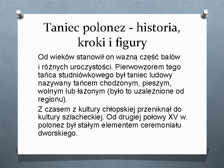 Taniec polonez - historia, kroki i figury Od wieków stanowił on ważną część balów