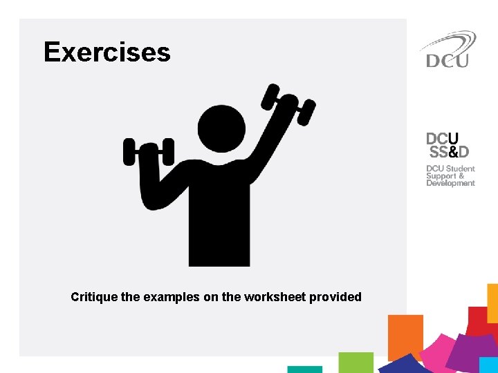 Exercises Critique the examples on the worksheet provided 