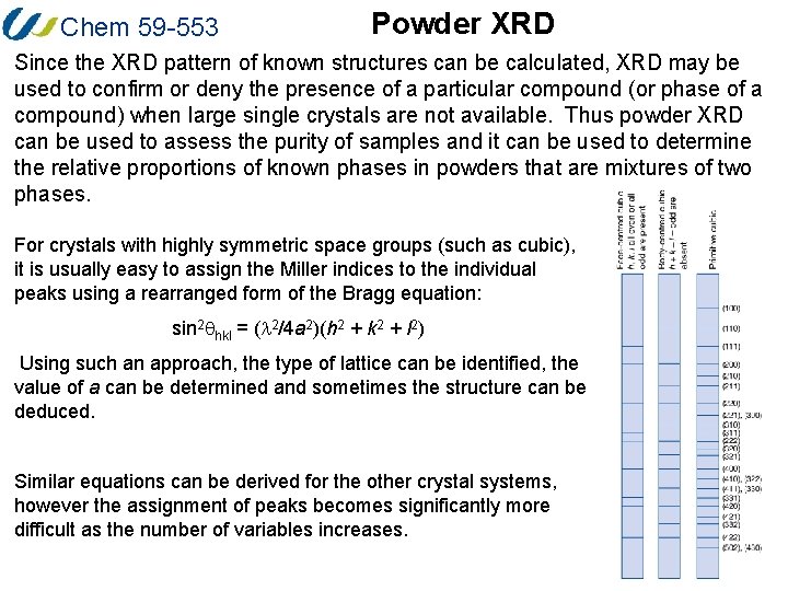 Chem 59 -553 Powder XRD Since the XRD pattern of known structures can be