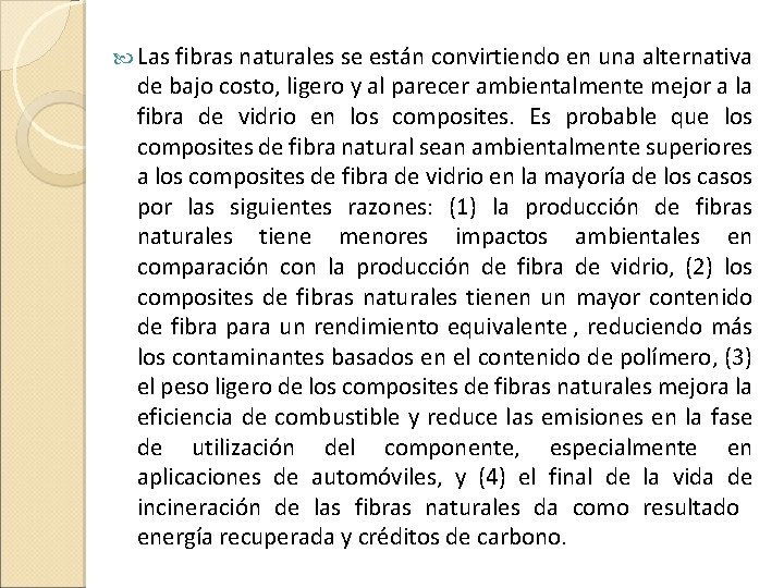  Las fibras naturales se están convirtiendo en una alternativa de bajo costo, ligero