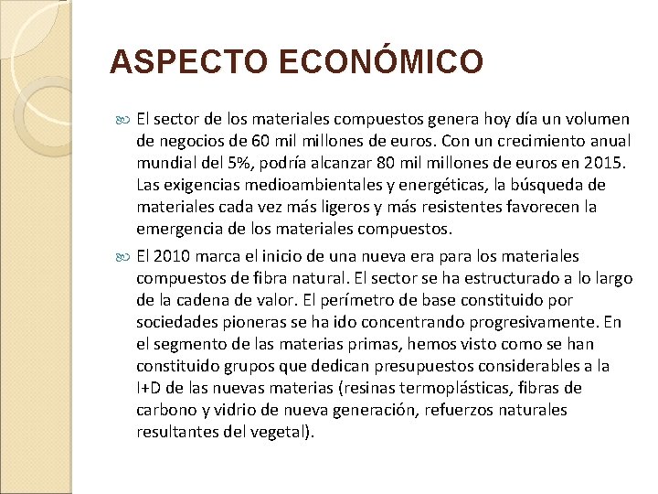 ASPECTO ECONÓMICO El sector de los materiales compuestos genera hoy día un volumen de