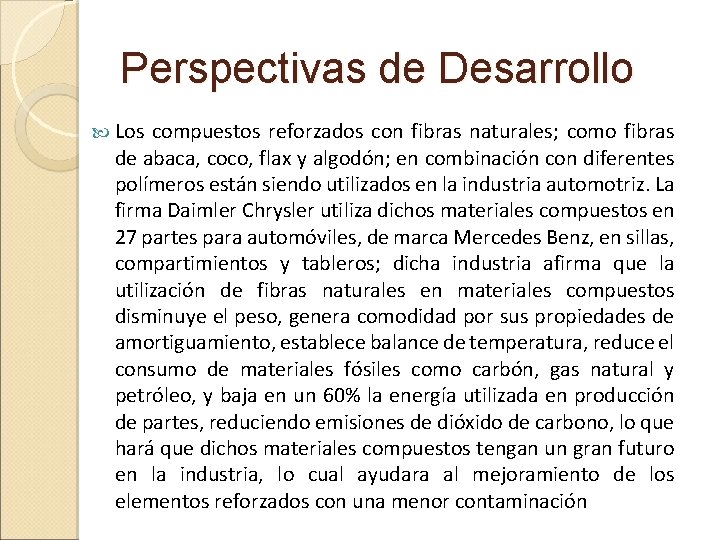 Perspectivas de Desarrollo Los compuestos reforzados con fibras naturales; como fibras de abaca, coco,