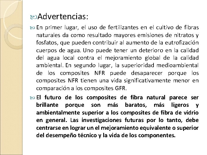  Advertencias: En primer lugar, el uso de fertilizantes en el cultivo de fibras