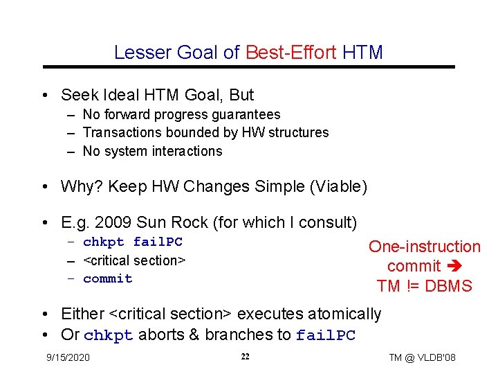 Lesser Goal of Best-Effort HTM • Seek Ideal HTM Goal, But – No forward