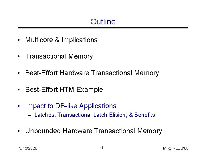 Outline • Multicore & Implications • Transactional Memory • Best-Effort Hardware Transactional Memory •