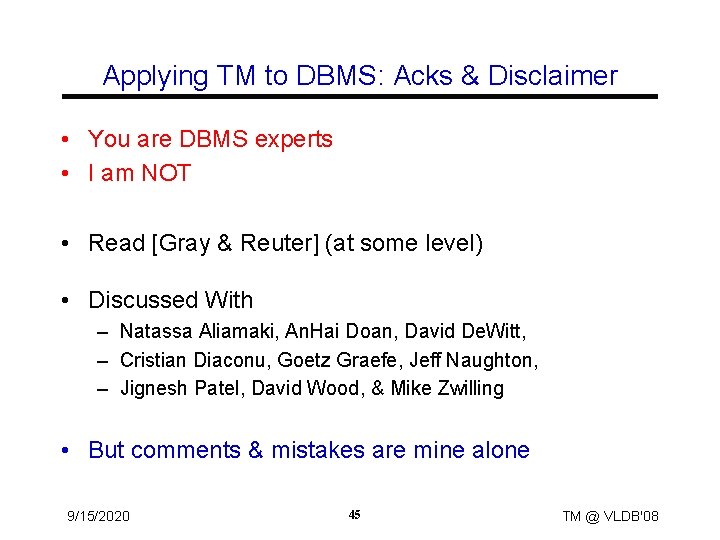 Applying TM to DBMS: Acks & Disclaimer • You are DBMS experts • I