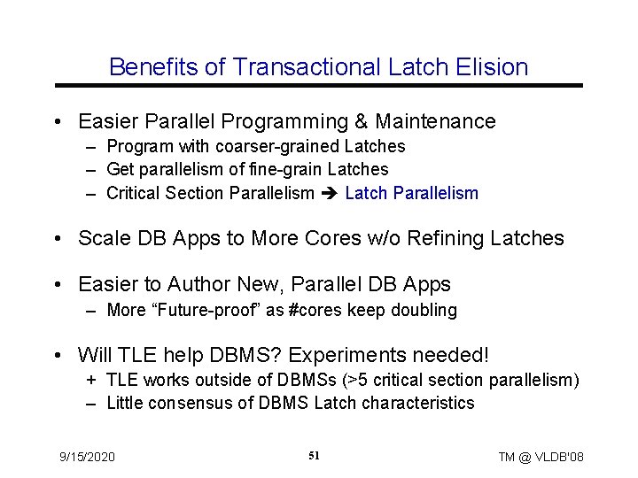 Benefits of Transactional Latch Elision • Easier Parallel Programming & Maintenance – Program with