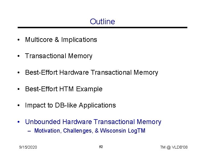 Outline • Multicore & Implications • Transactional Memory • Best-Effort Hardware Transactional Memory •