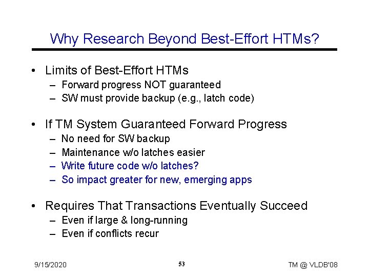 Why Research Beyond Best-Effort HTMs? • Limits of Best-Effort HTMs – Forward progress NOT