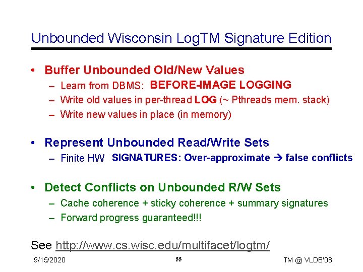 Unbounded Wisconsin Log. TM Signature Edition • Buffer Unbounded Old/New Values – Learn from