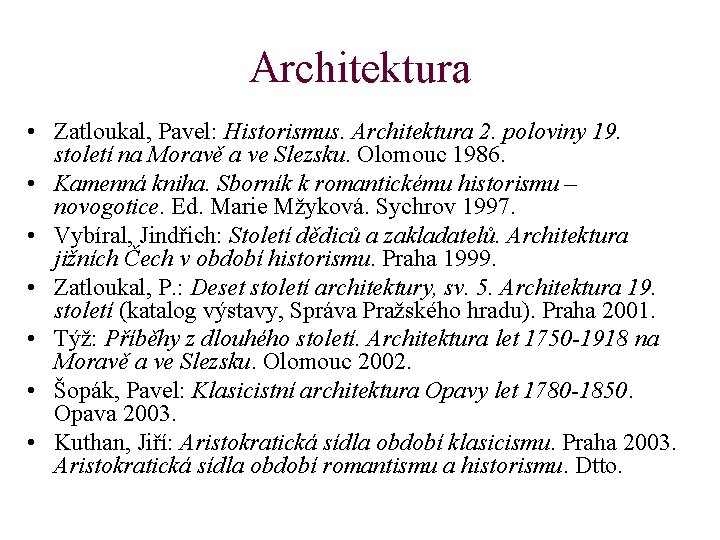 Architektura • Zatloukal, Pavel: Historismus. Architektura 2. poloviny 19. století na Moravě a ve