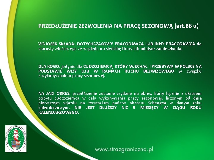 PRZEDŁUŻENIE ZEZWOLENIA NA PRACĘ SEZONOWĄ (art. 88 u) WNIOSEK SKŁADA: DOTYCHCZASOWY PRACODAWCA LUB INNY