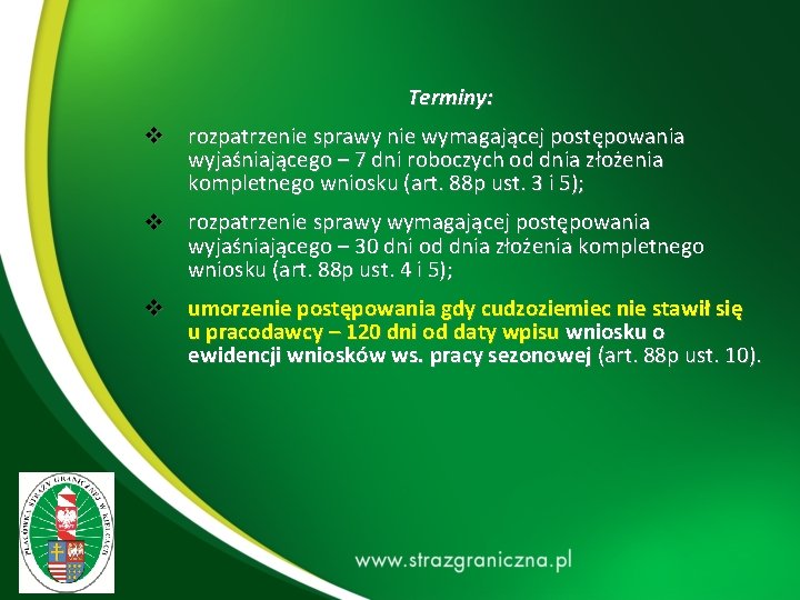 Terminy: v rozpatrzenie sprawy nie wymagającej postępowania wyjaśniającego – 7 dni roboczych od dnia