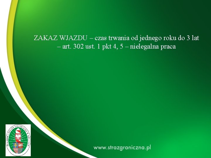  ZAKAZ WJAZDU – czas trwania od jednego roku do 3 lat – art.