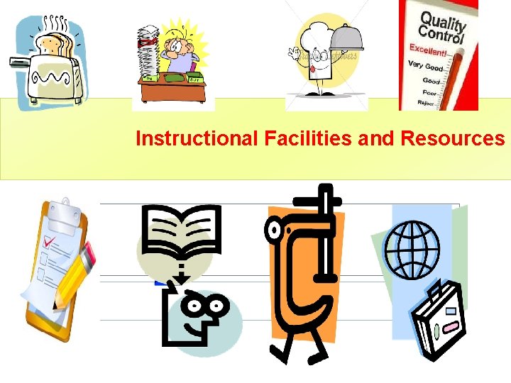 Instructional Facilities and Resources 