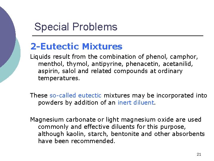 Special Problems 2 -Eutectic Mixtures Liquids result from the combination of phenol, camphor, menthol,