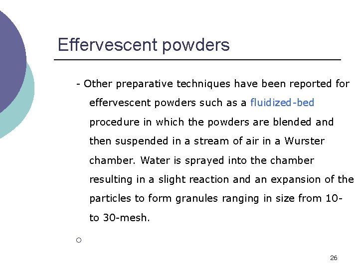 Effervescent powders - Other preparative techniques have been reported for effervescent powders such as