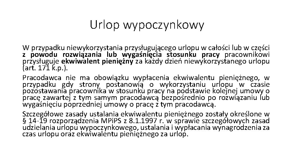 Urlop wypoczynkowy W przypadku niewykorzystania przysługującego urlopu w całości lub w części z powodu