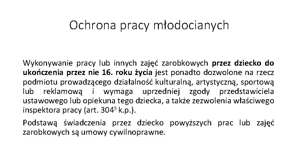 Ochrona pracy młodocianych Wykonywanie pracy lub innych zajęć zarobkowych przez dziecko do ukończenia przez