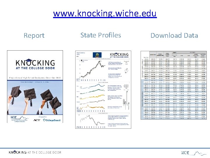 www. knocking. wiche. edu Report State Profiles Download Data 