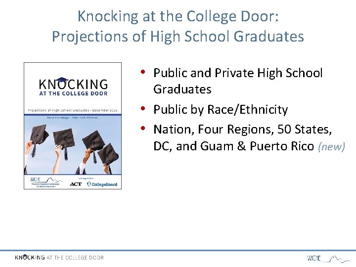 Knocking at the College Door: Projections of High School Graduates • Public and Private