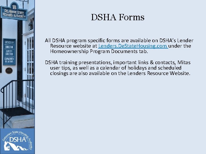 DSHA Forms All DSHA program specific forms are available on DSHA’s Lender Resource website