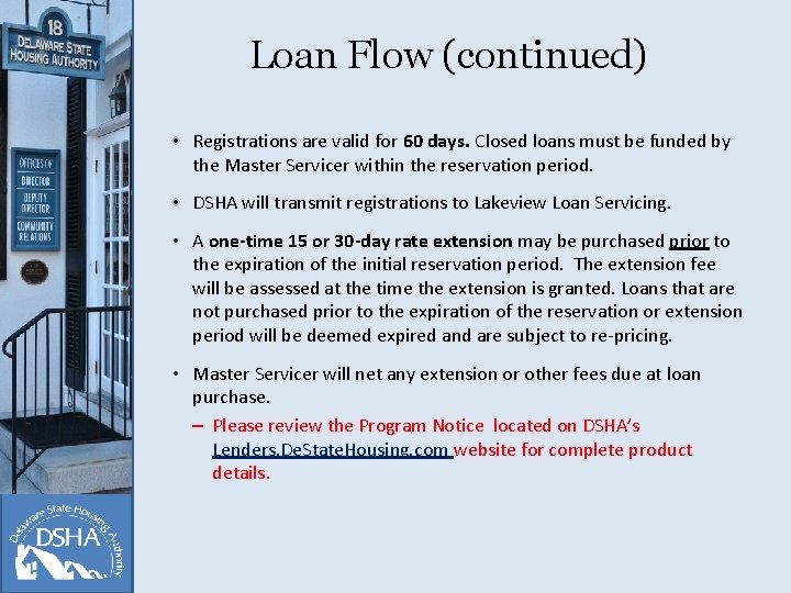 Loan Flow (continued) • Registrations are valid for 60 days. Closed loans must be