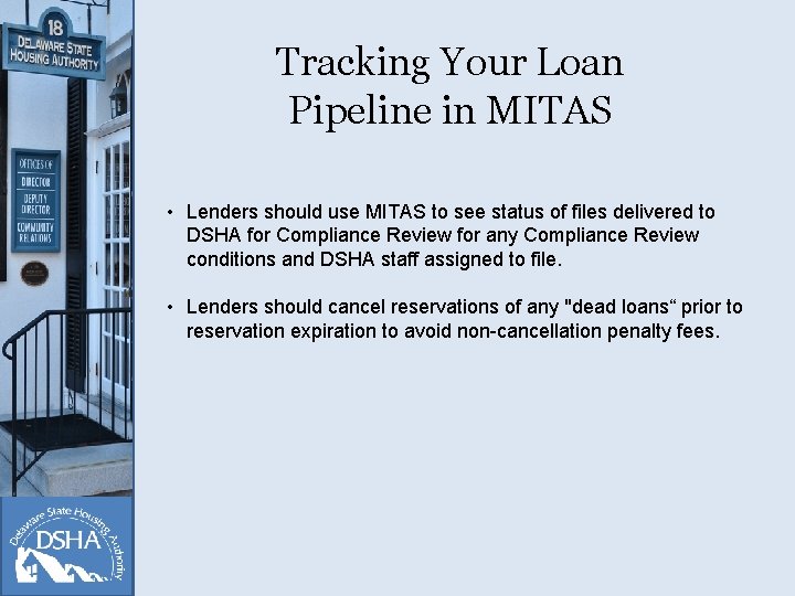 Tracking Your Loan Pipeline in MITAS • Lenders should use MITAS to see status