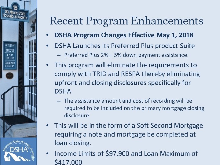 Recent Program Enhancements • DSHA Program Changes Effective May 1, 2018 • DSHA Launches