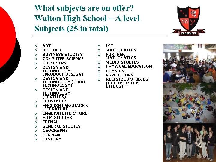 What subjects are on offer? Walton High School – A level Subjects (25 in