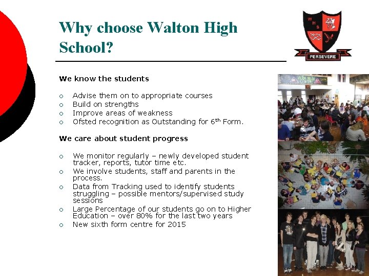 Why choose Walton High School? We know the students ¡ ¡ Advise them on