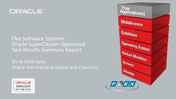 Flex Software Systems Oracle Super. Cluster Optimized Test Results Summary Report ISV & OEM