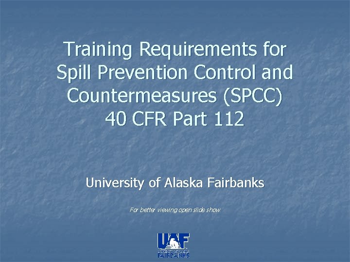 Training Requirements for Spill Prevention Control and Countermeasures (SPCC) 40 CFR Part 112 University